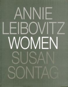 ANNIE LEIBOVITZ WOMEN / アニー・リーボヴィッツ　Annie Leibovitz　写真集　文/スーザン・ソンタグ