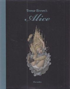 Trevor Brown's Alice トレヴァー・ブラウン / Trevor Brown トレヴァー・ブラウン