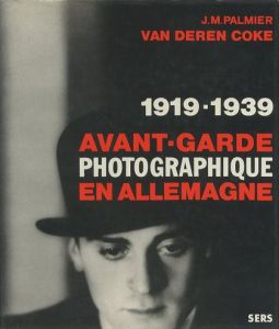 1919-1939 AVANT-GARDE PHOTOGRAPHIQUE EN ALLEMAGNE / van deren coke