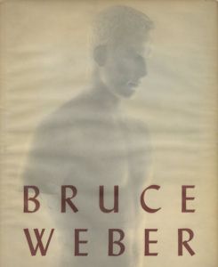 BRUCE WEBER / ブルース・ウェーバー　Bruce Weber 写真集