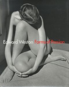 Forms of Passion / Edward Weston エドワード・ウェストン