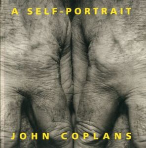A SELF-PORTRAIT / JOHN COPLANS　ジョン・コプラン