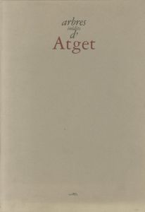 Arbres Inedits d' Atget／Eugene Atget　ウジェーヌ・ アジェ（／)のサムネール