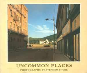 Uncommon Places / Stephen Shore スティーブン・ショア