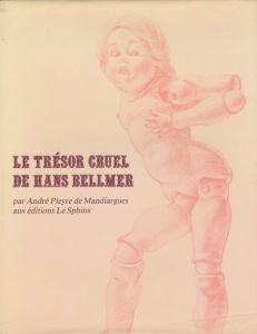 LE TRESOR CRUEL DE HANS BELLMER ハンス・ベルメール／Hans Bellmer ハンス・ベルメール（／)のサムネール