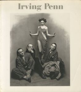Irving Penn / Irving Penn　アーヴィング・ペン