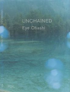 UNCHAINED / 大橋 愛 Ai Ohashi