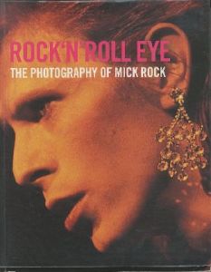 ROCK'N'ROLL EYE 【サイン入/Signed】 / Mick Rock ミック・ロック　model:David Bowie,Andy Warhol,QUEEN,Mick Jagger