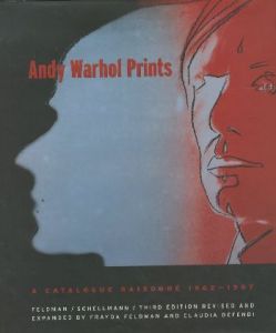 Andy Warhol Prints Catalogue Raisonne カタログ・レゾネ 1962-1987／Andy Warhol  アンディ・ウォーホル　編集:Frayda Feldman　Claudia Defendi（／)のサムネール