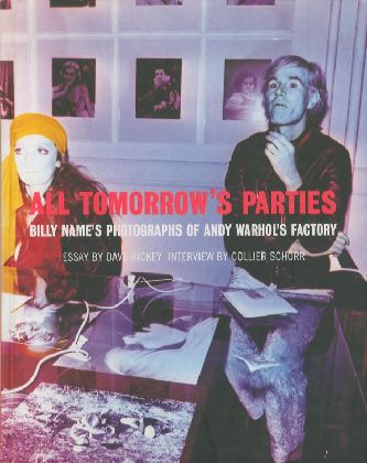 「ALL TOMORROW'S PARTIES　Billy Name's Photographs of Andy Warhol's Factory / Andy Warhol　Photo: Billy Name　Essay:Dave Hickey 」メイン画像