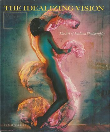 THE IDEALIZNG VISION The Art Of Fashion Photography