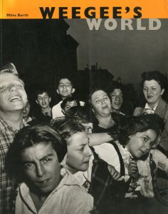 Weegee's World／photo:Weegee(ウィージー)　txt:Miles Barth（／)のサムネール