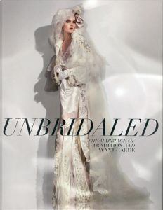 UNBRIDALED  The Marriage of Tradition and Avant Gardeのサムネール