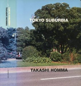 TOKYO SUBURBIA / ホンマタカシ Takashi Homma