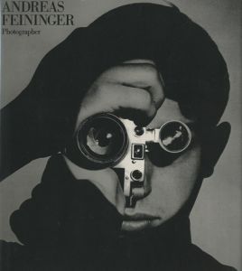 Andreas Feininger Photographer / Andreas Feininger  アンドレアス・ファイニンガー