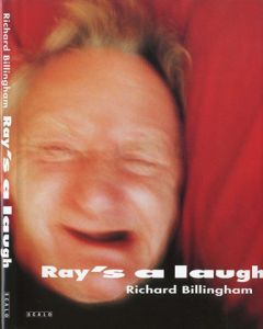 Ray's a laugh／Richard Billingham　リチャード・ビリンガム（／)のサムネール