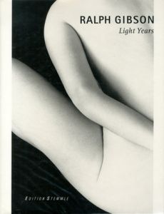 Light Years / Ralph Gibson ラルフ・ギブソン
