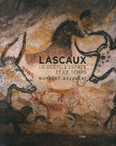 LASCAUX ラスコー洞窟 / NORBERT AUJOULAT
