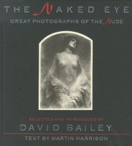 THE NAKED EYE GREAT PHOTOGRAPHS OF THE NUDE／edit:David Bailey　デヴィッド・ベイリー（／)のサムネール