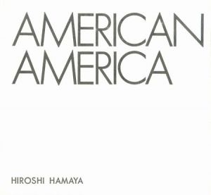 「AMERICAN AMERICA　アメリカン　アメリカ / 濱谷浩」画像1