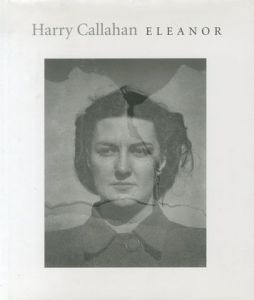 ／写真：ハリー・キャラハン（Harry Callahan: Eleanor／Photo: Harry Callahan)のサムネール