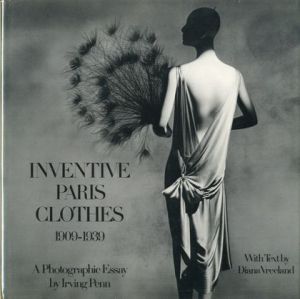 ／写真：アーヴィング・ペン　文：ダイアナ・ヴリーランド（INVENTIVE PARIS CLOTHES 1909-1939／Photo: Irving Penn  Text: Diana Vreeland)のサムネール