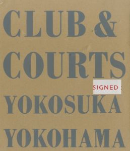 CLUB & COURTS: YOKOSUKA YOKOHAMA 【サイン入/Signed】 / 石内都