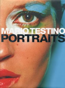 マリオ・テスティーノ　ポートレイツ／マリオ・テスティーノ（MARIO TESTINO PORTRAITS／Mario Testino)のサムネール