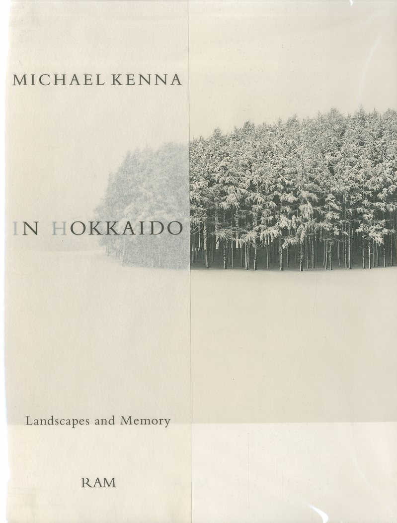 「IN HOKKAIDO Landscapes and Memory / Photo: Michael Kenna Afterword: Daido Moriyama」メイン画像