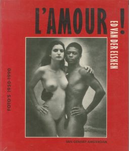 L'AMOUR! FOTO'S 1950-1990 / Ed van der Elsken
