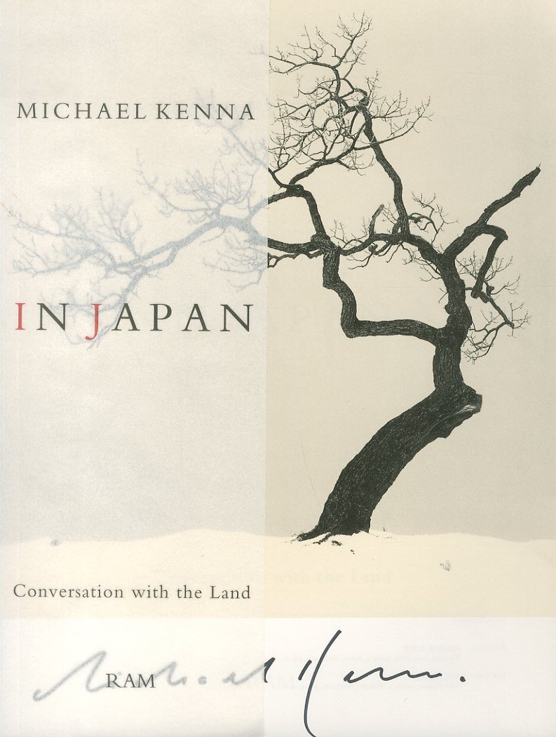 MICHAEL KENNA IN JAPAN Conversation with the Land revised expanded