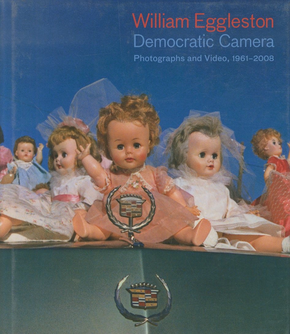 「Democratic Camera, Photographs and Video, 1961-2008 / William Eggleston 」メイン画像