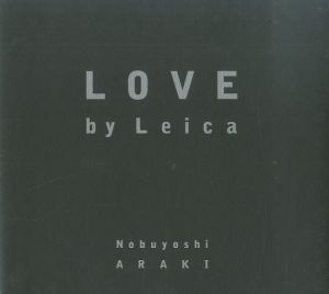 LOVE by Leica／荒木経惟（LOVE by Leica／Nobuyoshi Araki)のサムネール