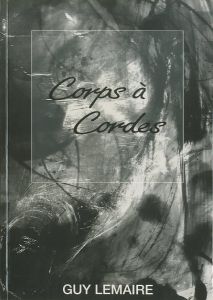 Corps a Cordes / Guy Lemaire