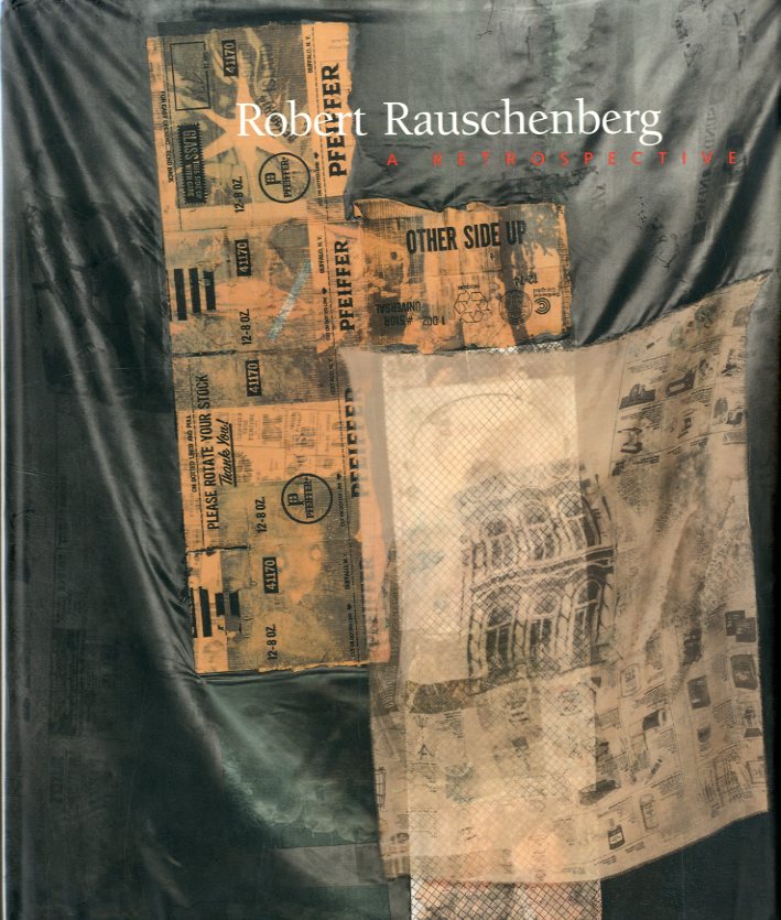 Robert Rauschenberg : A Retrospective