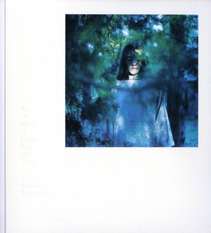 We are Made of Grass, Soil, and Trees / 山元彩香   小宮山書店