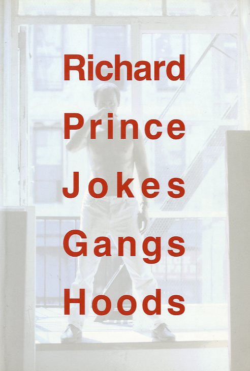 Richard Prince 『Jokes, Gangs, Hoods』 / Richard Prince