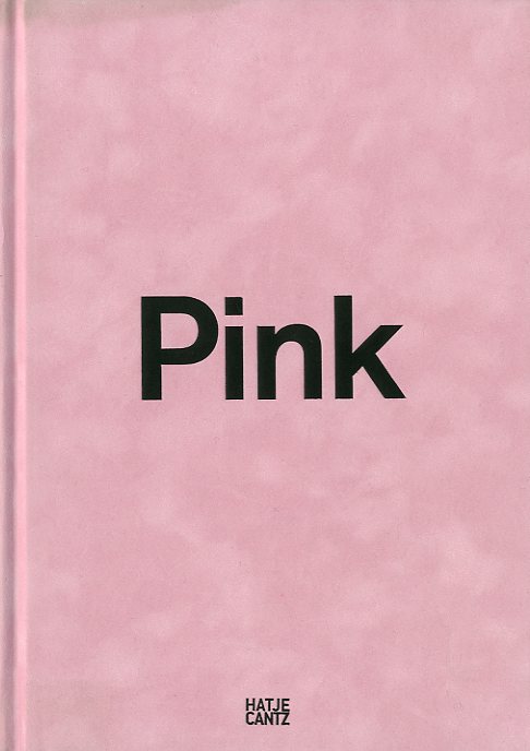 「Pink The Exposed Color in Contemporary Art and Culture / Edit: Barbara Nemitz」メイン画像