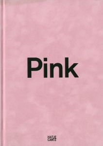 ピンク 現代美術と社会におけるあらわになる色／編：バーバラ・ネーミッツ（Pink The Exposed Color in Contemporary Art and Culture／Edit: Barbara Nemitz)のサムネール