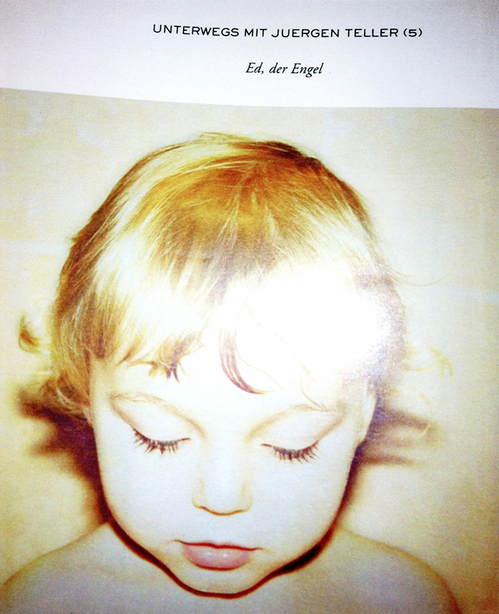 UNTERWEGS MIT Juergen Teller (5) ed, der Engel / / Juergen