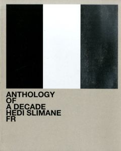 「Anthology of a Decade: Hedi Slimane / Hedi Slimane 」画像3