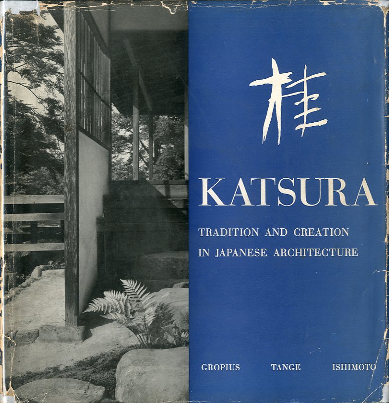 「KATSURA ( English ver. ) / Photo : Yasuhiro Ishimoto , Introductory Essay : Walter Gropius , Text : Kenzo Tange」メイン画像
