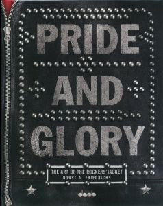 「Pride and Glory: The Art of the Rockers' Jacket / Horst A. Friedrichs」画像1