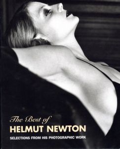 The Best of Helmut Newton  Selections from his photographic work / Helmut Newton