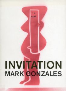 INVITATION／アートワーク: マーク・ゴンザレス 編: 林文浩（INVITATION／Illustration: MARK GONZALES Edit: Hirofumi Hayashi)のサムネール