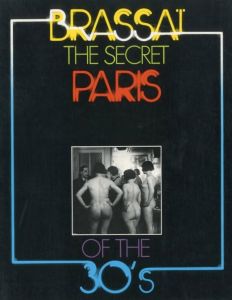 THE SECRET PARIS OF THE 30's / Brassai 