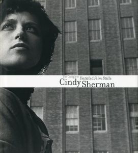 Cindy Sherman: The Complete Untitled Film Stills / Cindy Sherman 