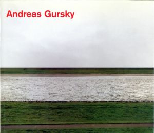 Andreas Gursky Fotografien 1984 bis heute / Andreas Gursky Photographs from 1984 to the Present／アンドレアス・グルスキー（Andreas Gursky Fotografien 1984 bis heute / Andreas Gursky Photographs from 1984 to the Present／Andreas Gursky)のサムネール
