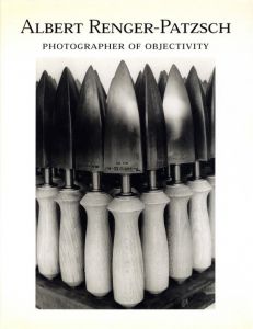 Albert Renger-Patzsch Photographer of Objectivity／アルベルト・レンガー＝パッチュ（Albert Renger-Patzsch Photographer of Objectivity／Albert Renger-Patzsch)のサムネール