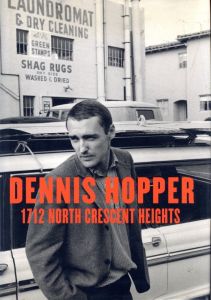 ／写真：デニス・ホッパー 編：マリン・ホッパー（Dennis Hopper 1712 North Crescent Heights／Photo: Dennis Hopper Edit: Marin Hopper)のサムネール